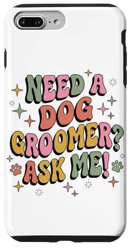 �p�X�e�� ���g�� Need A Dog Groomer Ask Me Stylist �X�}�z�P�[�X iPhone 7 Plus/8 Plus �p
