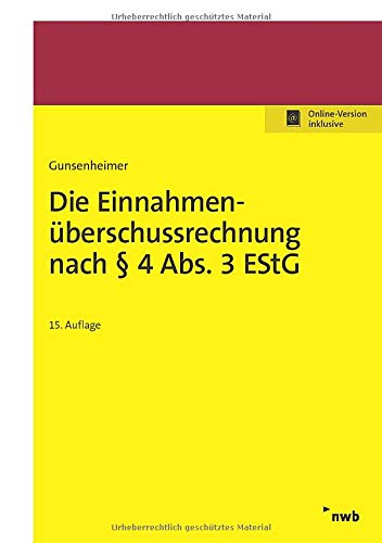 Die Einnahmenüberschussrechnung nach § 4 Abs. 3 EStG Die Einnahmenüberschussrechnung nach § 4 Abs. 3 EStG