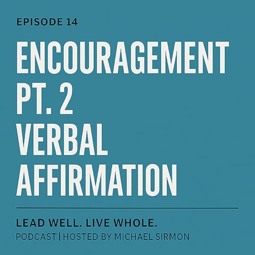 Episode 14 - Encouragement Pt 2: Verbal Affirmation Podcast Por  arte de portada