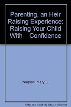 Hardcover Parenting, an Heir Raising Experience: Raising Your Child With Confidence Book