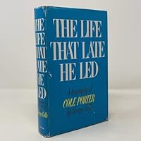 The Life That Late He Led A Biography of Cole Porter B0000CNK5P Book Cover
