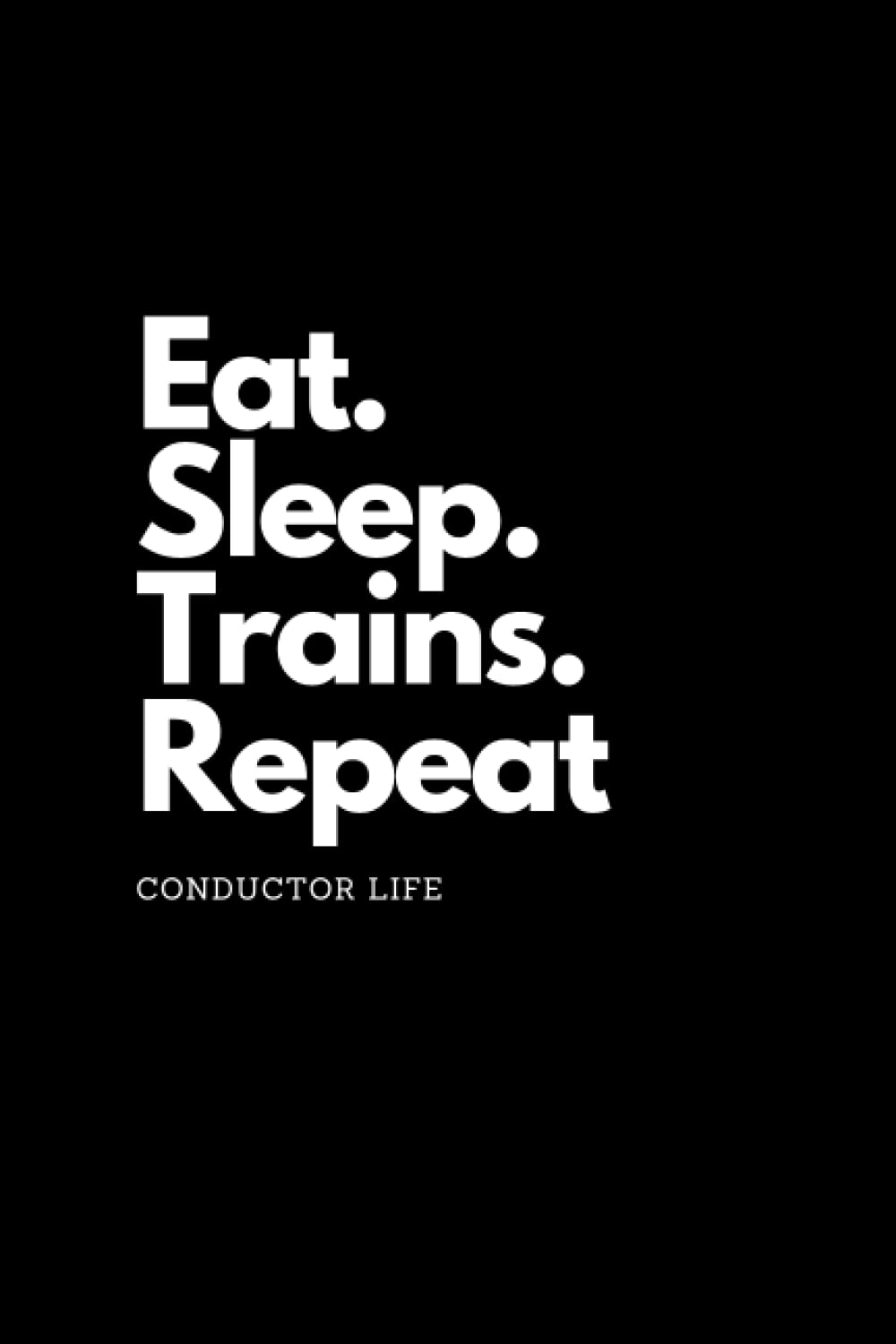 Train Conductor Log Book: A Log Book For Train Conductors