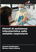 Metodi di assistenza infermieristica nelle malattie respiratorie 6205294400 Book Cover