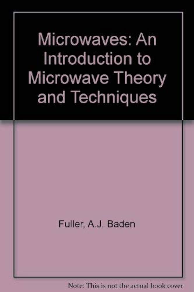 Microwaves, Third Edition: An Introduction to Microwave Theory and