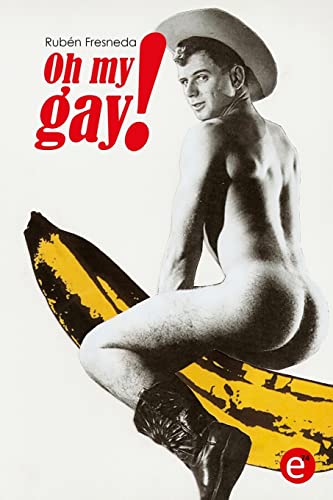 Oh my gay! (Spanish Edition)
