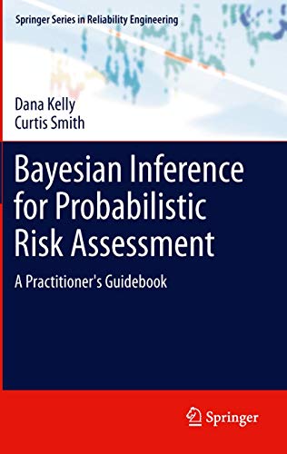 Bayesian Inference for Probabilistic Risk Assessment: A Practitioner's Guidebook (Springer Series in Reliability Engineering) view 2