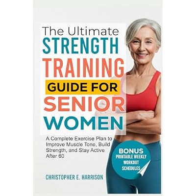 The Ultimate Strength Training Guide for Senior Women