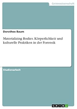 Paperback Materializing Bodies. Körperlichkeit und kulturelle Praktiken in der Forensik [German] Book