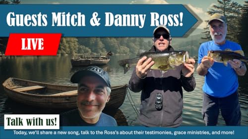 Guests Mitch & Danny Ross! | Grace Life Podcast | Joel & Friends
