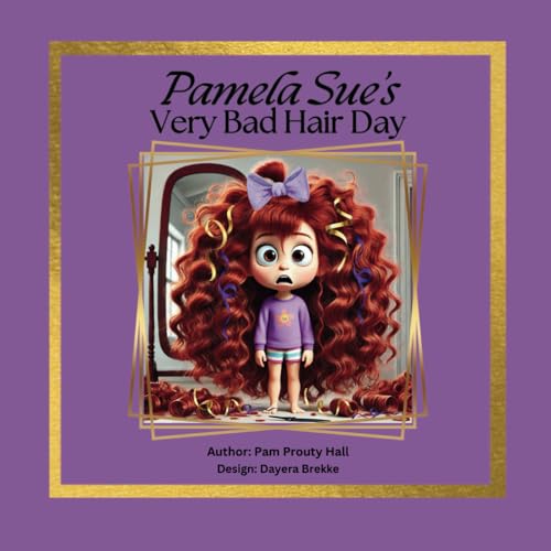 Pamela Sue’s Very Bad Hair Day (Pamela Sue And Friends)