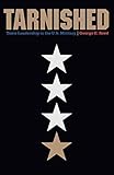 Tarnished: Toxic Leadership in the U.S. Military