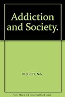 Addiction and Society 039800126X Book Cover