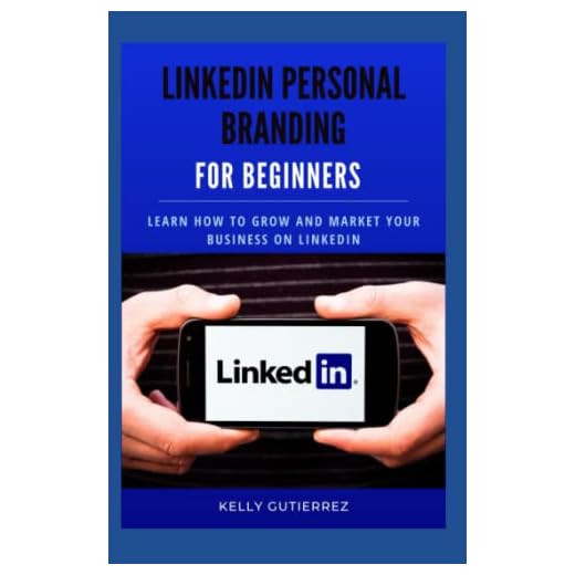 LinkedIn Personal Branding for Beginners: Learn How to Grow and Market your Business on LinkedIn