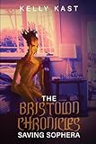 The Bristolon Chronicles: Saving Sophera