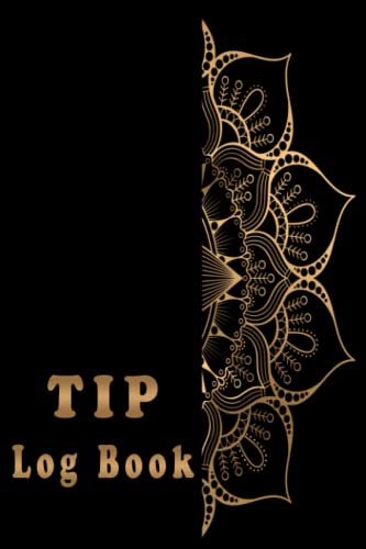Tip Log Book: Tip Tracker, Tip Tracker Notebook, Waiter Tips Record Book, Tip Record Book, Customer Tip Tracker, Customer Tips Notebook,