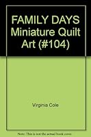 FAMILY DAYS Miniature Quilt Art 098016981X Book Cover