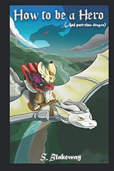 Paperback How to be a Hero: (And Part-Time Dragon) (Part-Time Dragon series) Book