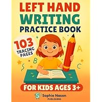 Left Hand Writing Practice Book for Kids Ages 3+: Handwriting Tracing Workbook with Letters To Learn The Alphabet for Preschoolers
