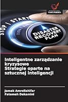 Inteligentne zarzadzanie kryzysowe Strategie oparte na sztucznej inteligencji (Polish Edition) 6209420753 Book Cover