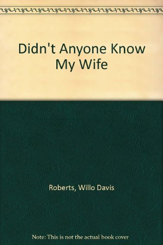 Didn't Anyone Know My Wife B004S43HCC Book Cover