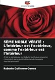  5ÈME NOBLE VÉRITÉ : L\'intérieur est l\'extérieur, comme l\'extérieur est l\'intérieur: C\'est la pensée qui tire la balle qui tue et assassine l\'innocent, alors que tout le monde l\'accepte inconsciemment