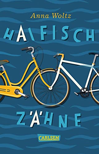 Haifischzähne: Kinderbuch ab 10 Jahren über eine Fahrradtour, zwölf Käsebrote und jede Menge Mut