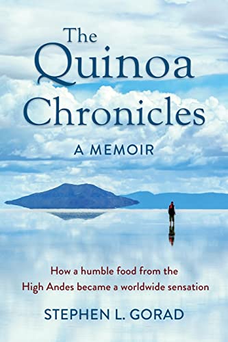 The Quinoa Chronicles: How a humble food from the High Andes became a worldwide sensation
