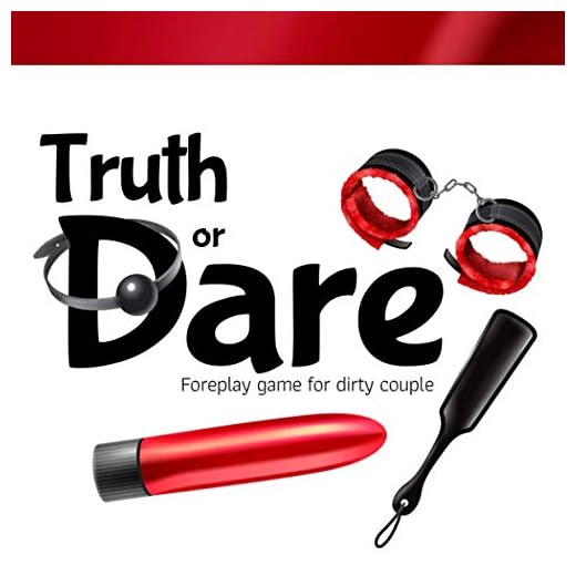 Truth or Dare - Foreplay game for dirty couple: Perfect for Valentine's day gift for him or her