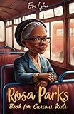 Rosa Parks Book for Curious Kids: Discover the Inspiring Story of the Woman Who Stood Up for Equality (Great Minds for Curious Kids)