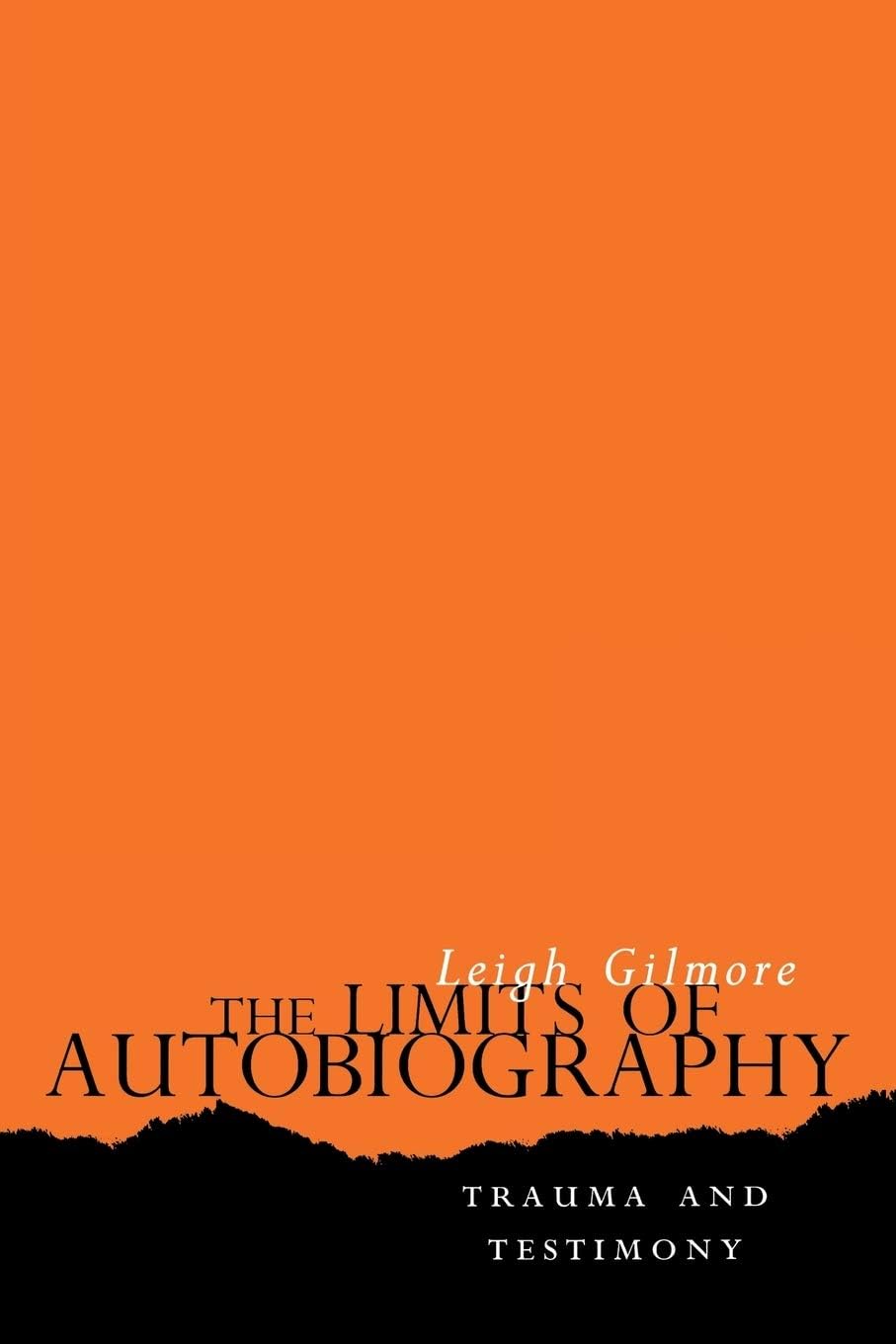 The Limits of Autobiography: Trauma and Testimony