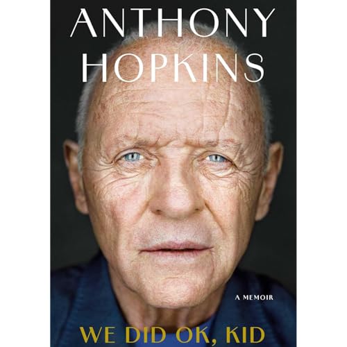 We Did OK, Kid: A Memoir by Sir Anthony Hopkins, Book Summary, Podcast, English