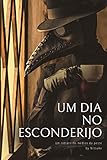  Um dia no esconderijo (Um retrato do médico da peste Livro 2) (Portuguese Edition)