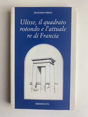 Ulisse, il quadrato rotondo e l'attuale re di Fran