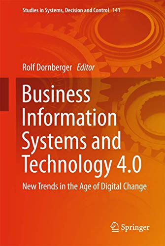 Business Information Systems and Technology 4.0: New Trends in the Age of Digital Change (Studies in Systems, Decision and Control, 141)