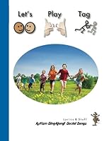 Let's Play Tag: Autism Sing-Along! Social Songs (Volume 1) 1511532440 Book Cover