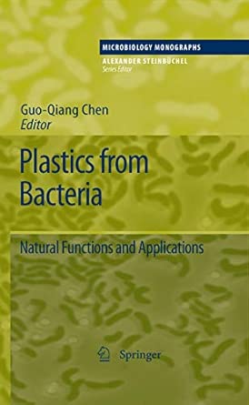 Plastics from Bacteria: Natural Functions and Applications: 14 2010th Edition Plastics from Bacteria: Natural Functions and Applications: 14 2010th Edition book cover