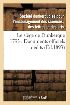 Paperback Le Siège de Dunkerque 1793: Documents Officiels Inédits [French] Book
