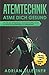 Produktbild Atemtechnik - Atme dich Gesund: Wie Sie den Erfolgsfaktor Sauerstoff richtig nutzen um Ihren Parasympathikus zu unterstützen. Inklusive 13 Übungen und 4-Wochen-Plan (Resilienz trainieren, Band 3)