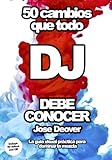 protectora cambiando miradas  50 cambios que todo DJ debe conocer