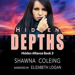 Hidden Depths Audiobook By Shawna Coleing cover art