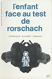  L\'enfant face au test de Rorsh: Etude génétique, clinique et psychosomatique chez l\'enfant de trois à dix ans