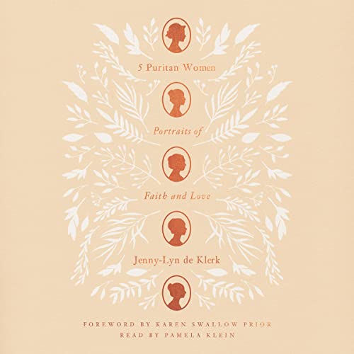 5 Puritan Women by Jenny-Lyn de Klerk, Karen Swallow Prior - foreword episode artwork