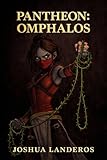 Pantheon: Omphalos (Tales from the Avah Saga Book 11)