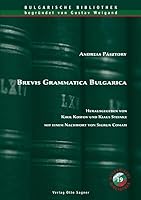 Brevis Grammatica Bulgarica: Herausgegeben Von Kiril Kostov Und Klaus Steinke Mit Einem Nachwort Von Sigrun Comati 3866883757 Book Cover