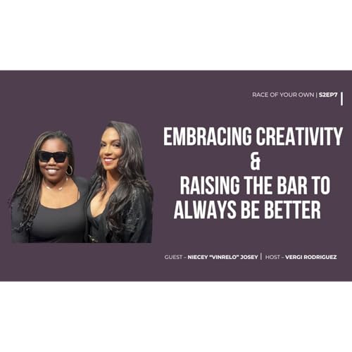 Niecey "Vinrelo" Josey Embracing creativity & raising the bar to always be better S2E7