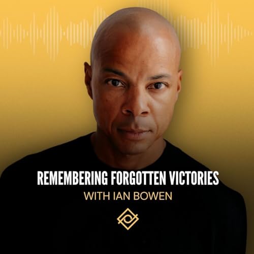 88. Remembering Forgotten Victories with Ian Bowen