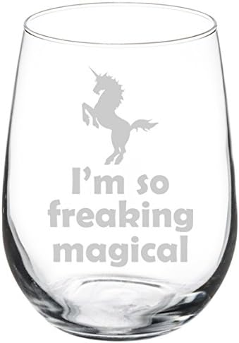 Wine Glass Goblet I'm So Freaking Magical Unicorn (17 oz Stemless)