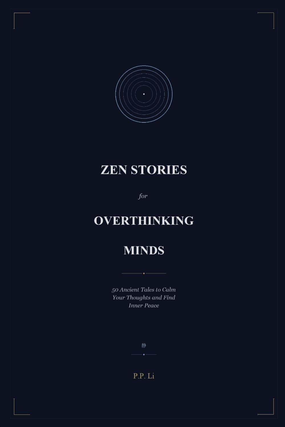 Zen Stories for Overthinking Minds: 50 Ancient Tales to Calm Your Thoughts and Find Inner Peace: 3 (Eastern Wisdom for Modern Life)