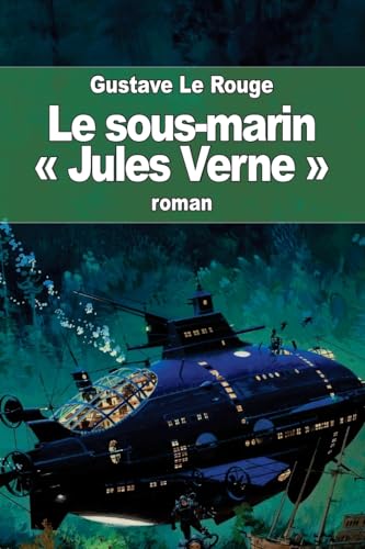 Le sous-marin « Jules Verne » (French Edition)