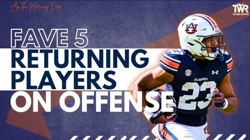 Fave 5 Returning Offensive Players for Auburn Football